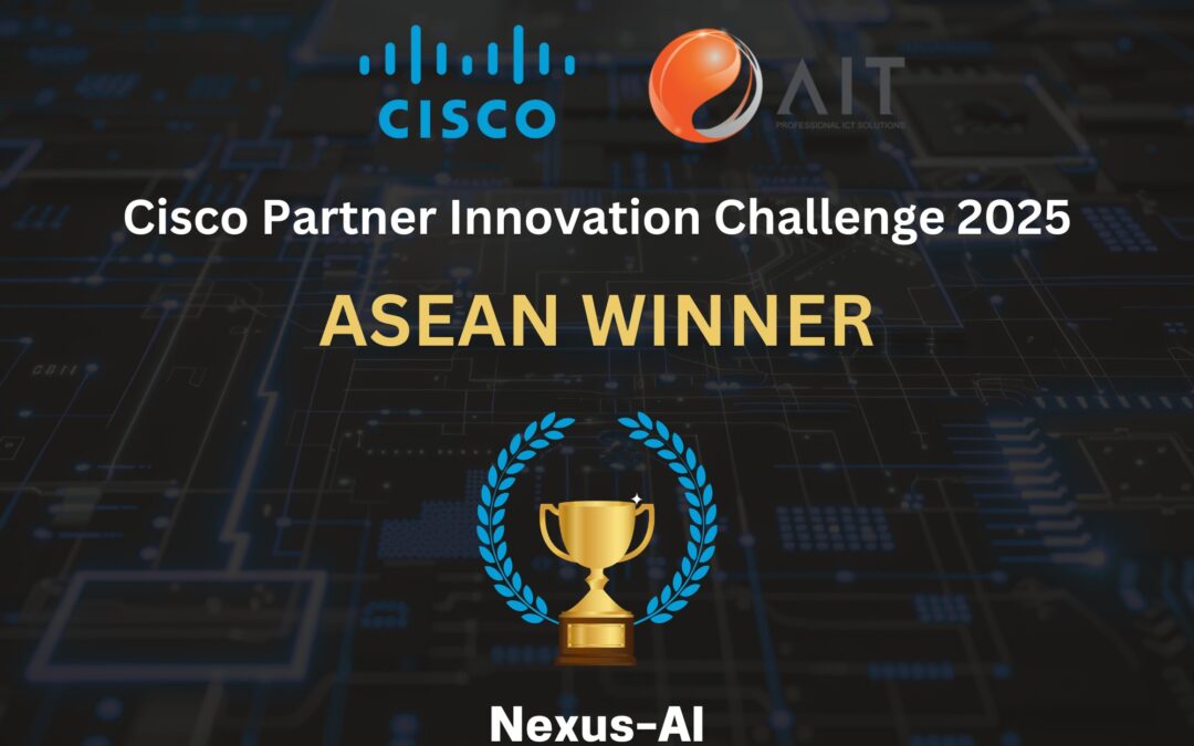 AIT ชนะเลิศระดับอาเซียน! จากเวที Cisco Partner Innovation Challenge 2025 🏆
